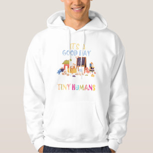 Es ist ein guter Tag, winzige Menschen beizubringe Hoodie
