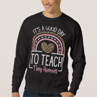 Es ist ein guter Tag, winzige Menschen zu unterric Sweatshirt