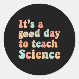 Es ist ein guter Tag, Wissenschaft und Funny Scien Runder Aufkleber
