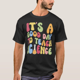 Es ist ein guter Tag, Wissenschaft wieder in Scho T-Shirt