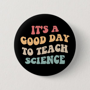 Es ist ein guter Tag, Wissenschaft zu lehren II Button