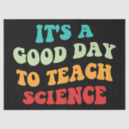 Es ist ein guter Tag, Wissenschaft zu lehren Seidenpapier