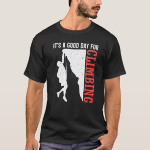 Es ist ein guter Tag zum Bergsteigen Wandern  Wand T-Shirt