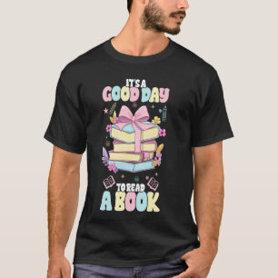 Es ist ein guter Tag zum Lesen Buchliebhaber Lehre T-Shirt