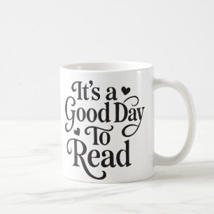 Es ist ein guter Tag zum Lesen – gemütliches Lesen Kaffeetasse