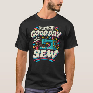 Es ist ein guter Tag zum Nähen T-Shirt