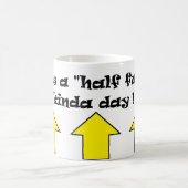 Es ist ein halb voller Tag! Kaffeetasse (Mittel)