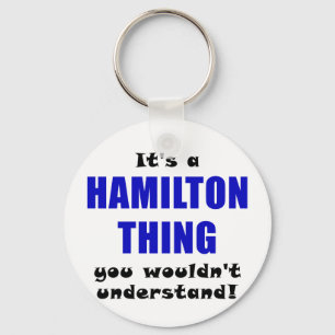 Es ist ein Hamilton, was Sie nicht verstehen würde Schlüsselanhänger