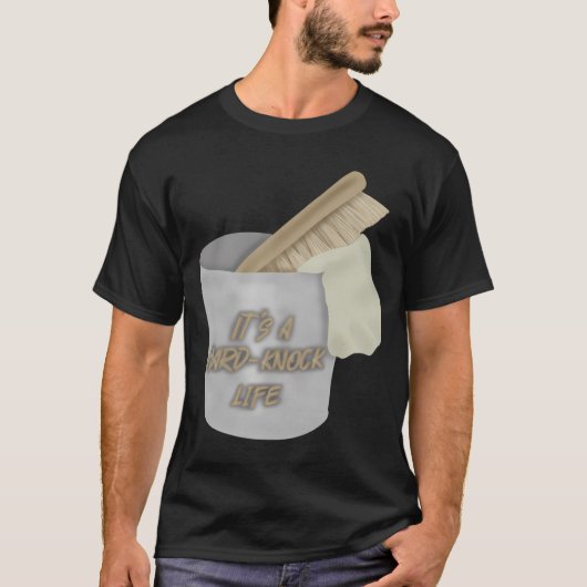 Es ist ein hartes Leben T-Shirt (Vorderseite)