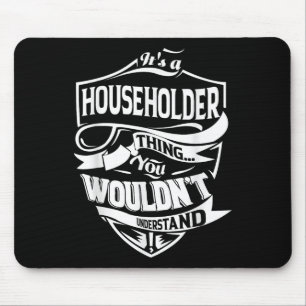 Es ist ein Hausbesitzer Geschenke Mousepad