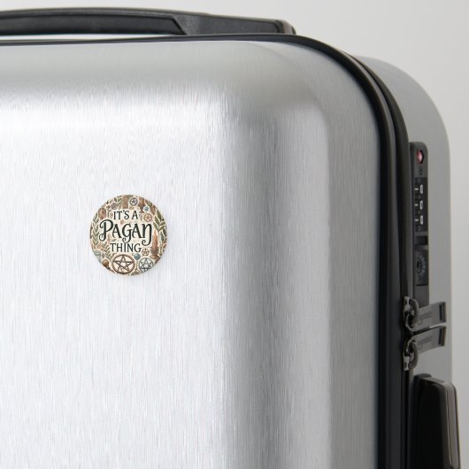 Es ist ein heidnisches Ding - dekoratives Magnet (In Situ (Gepäck))