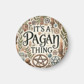 Es ist ein heidnisches Ding - dekoratives Magnet (Vorne)