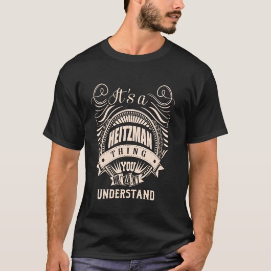 Es ist ein HEITZMAN Ding Geschenke T-Shirt (Vorderseite)