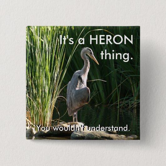 Es ist ein Heron-Ding Button (Vorderseite)
