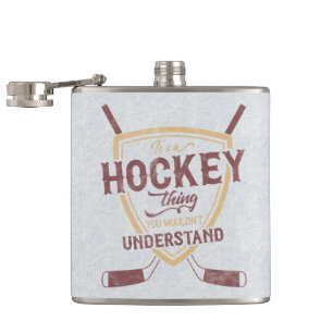 Es ist ein Hockey-Ding, das du nicht verstehen wür Flachmann