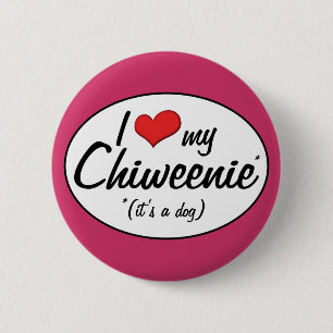 Es ist ein Hund! I Liebe mein Chiweenie Button