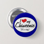 Es ist ein Hund! I Liebe mein Chiweenie Button (Vorne & Hinten)