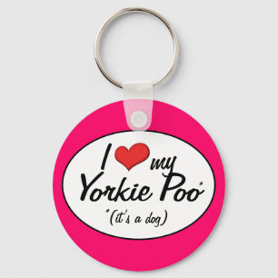 Es ist ein Hund! I Liebe mein Yorkie Poo Schlüsselanhänger