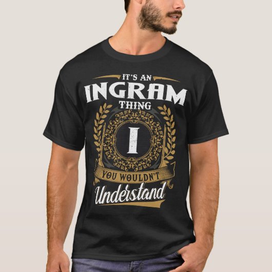 Es ist ein Ingram, das Sie verstehen würden T-Shirt (Vorderseite)