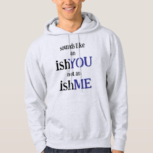 Es ist ein IshYOU Hoodie (Vorderseite)
