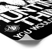 Es ist ein jagdhaftes, lustiges Jäger-Sprichwort Poster (Ecke)