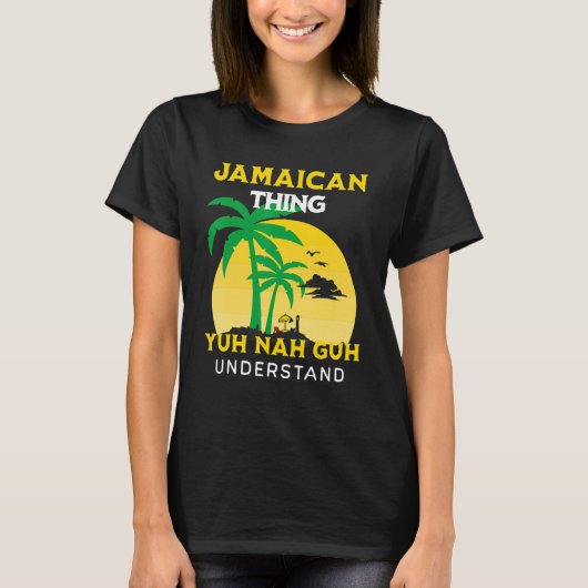 Es ist ein jamaikanisches Ding, Yuh Nah Guh verste T-Shirt (Vorderseite)