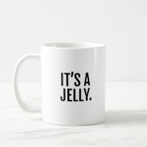 Es ist ein Jelly