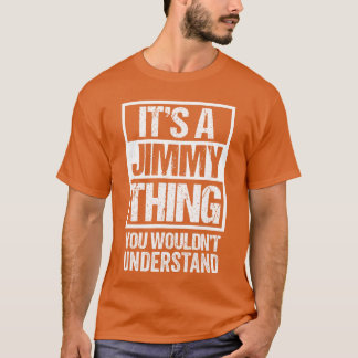 Es ist ein Jimmy-Ding, das du nicht verstehst Vorn T-Shirt