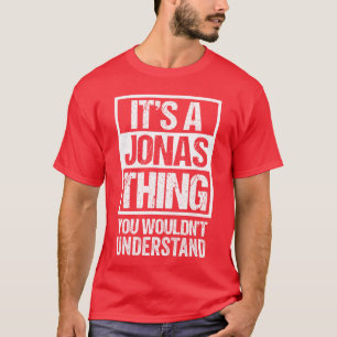 Es Ist Ein Jonashing, Das Du Nicht Verstehen Würde T-Shirt