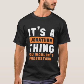 Es ist ein Jonathan, was du Jona nicht verstehen w T-Shirt