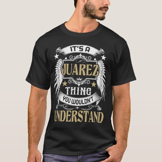 Es ist ein JUAREZ-Ding, das man nicht verstehen wü T-Shirt (Vorderseite)