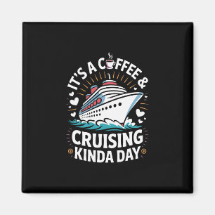 Es ist ein Kaffee und Kreuzfahrt Tag Lustige Kreuz Magnet