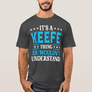 Es ist ein Keefehing Nachname Funnyeam Familiennam T-Shirt