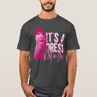 Es ist ein Kleid nicht ein JaFeminismus Feministis T-Shirt