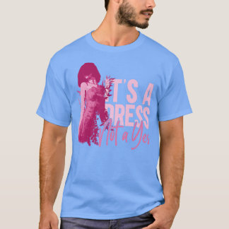 Es ist ein Kleid nicht ein JaFeminismus Feministis T-Shirt