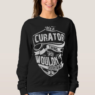 Es ist ein Kurator, den man Vinta nicht verstehen Sweatshirt