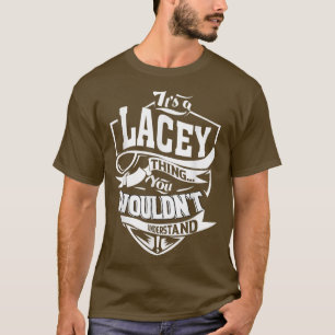 Es ist ein LACEY Sache Geschenke T-Shirt