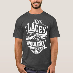 Es ist ein LACEY Sache Geschenke T-Shirt