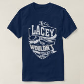 Es ist ein LACEY-Sache Geschenke T-Shirt (Design vorne)