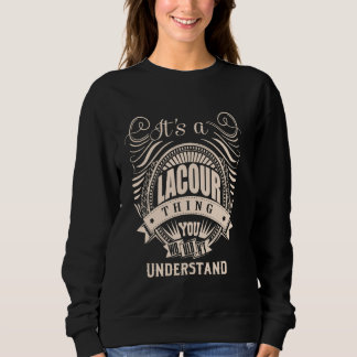 Es ist ein LACOUR-Geschenk Sweatshirt