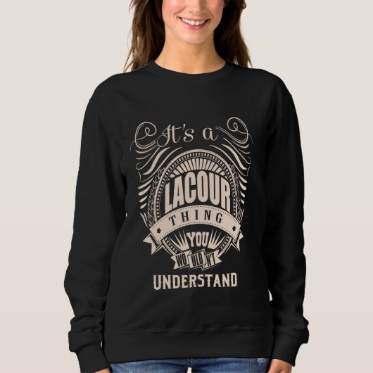 Es ist ein LACOUR-Geschenk Sweatshirt (Vorderseite)