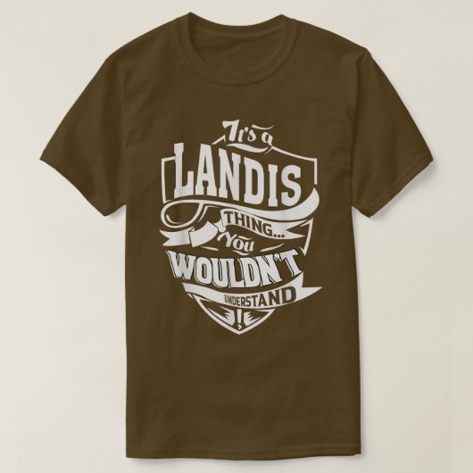 Es ist ein LANDIS-Geschenk T-Shirt (Design vorne)