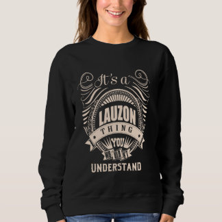 Es ist ein LAUZON Ding Geschenke Sweatshirt