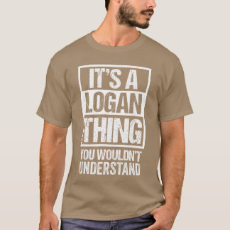 Es ist ein Loganhing, das Sie nicht verstehen würd T-Shirt