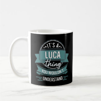 Es ist ein Luca-Ding, das man nicht verstehen würd Kaffeetasse