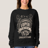 Es ist ein LUPER Ding Geschenke Sweatshirt (Vorderseite)