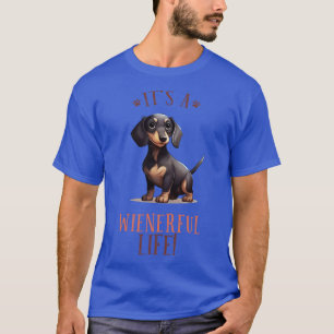 Es ist ein lustiges Leben lustige Dackel Hund Dack T-Shirt
