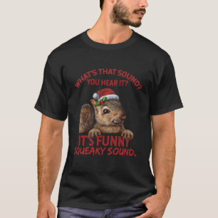 Es ist ein lustiges Squeaky Sound Shirt Weihnachte