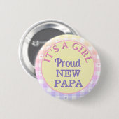 Es ist ein Mädchen! Schaltfläche "Proud New Papa" Button (Vorne & Hinten)