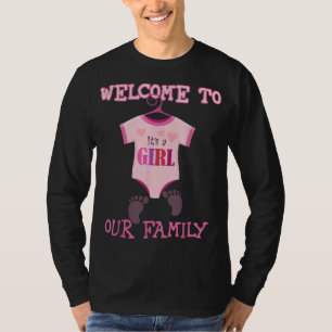 Es ist ein Mädchen Willkommen in unserer Familie B T-Shirt